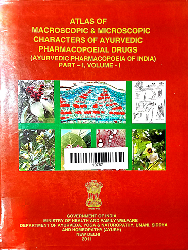 Atlas Of Macroscopic & Microscopic Characters Of Ayurvedic Pharmacopoeial Drugs (Ayurvedic Pharmacopoeia of India) Part-1 Volume-1