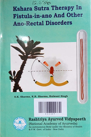 Kshara Sutra Therapy in Fistula in Ano and Other ano Rectal Disorders