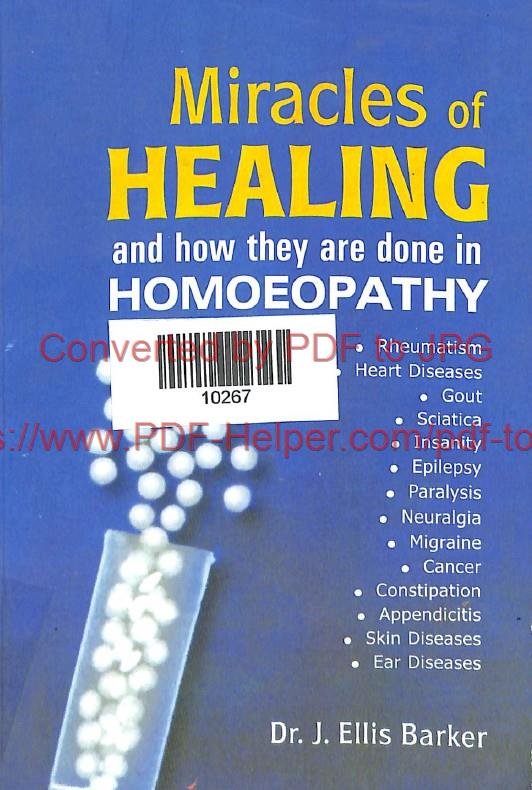 MIRACLES OF HEALING AND HOW THEY ARE DONE IN HOMOEOPATHY