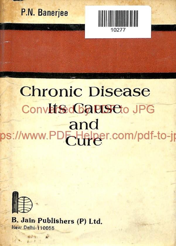 CHRONIC DISEASE ITS CAUSE AND CURE