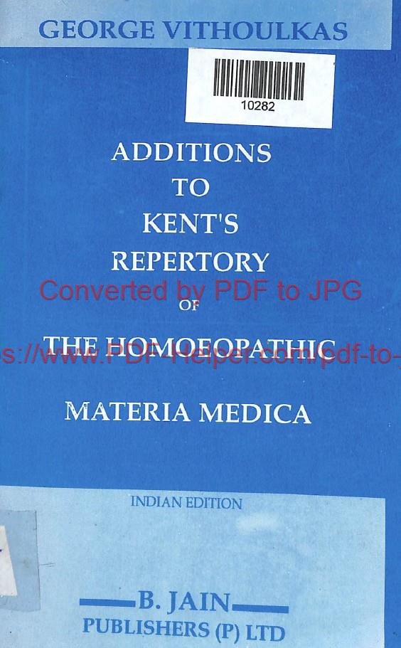 GEORGE VITHOULKAS ADDITIONS TO KENT'S REPERTORY OF THE HOMOEOPATHIC MATERIA MEDICA