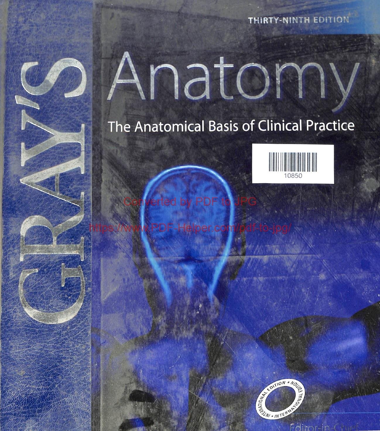 GRANT,S ANATOMY THE ANATOMY THE ANATOMICAL BASIS OF CLINICAL PRACTICE THIRTH-NINTH EDITION