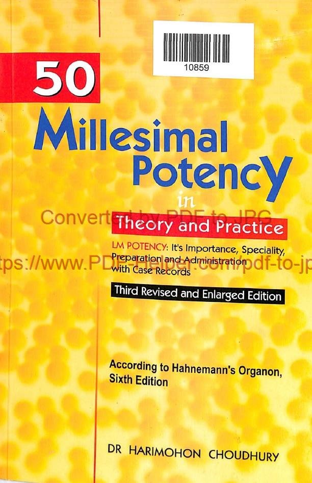 50 MILLESIMAL POTENCY IN THEORY AND PRACTICE THIRD REVISED AND ENLARGES EDITION
