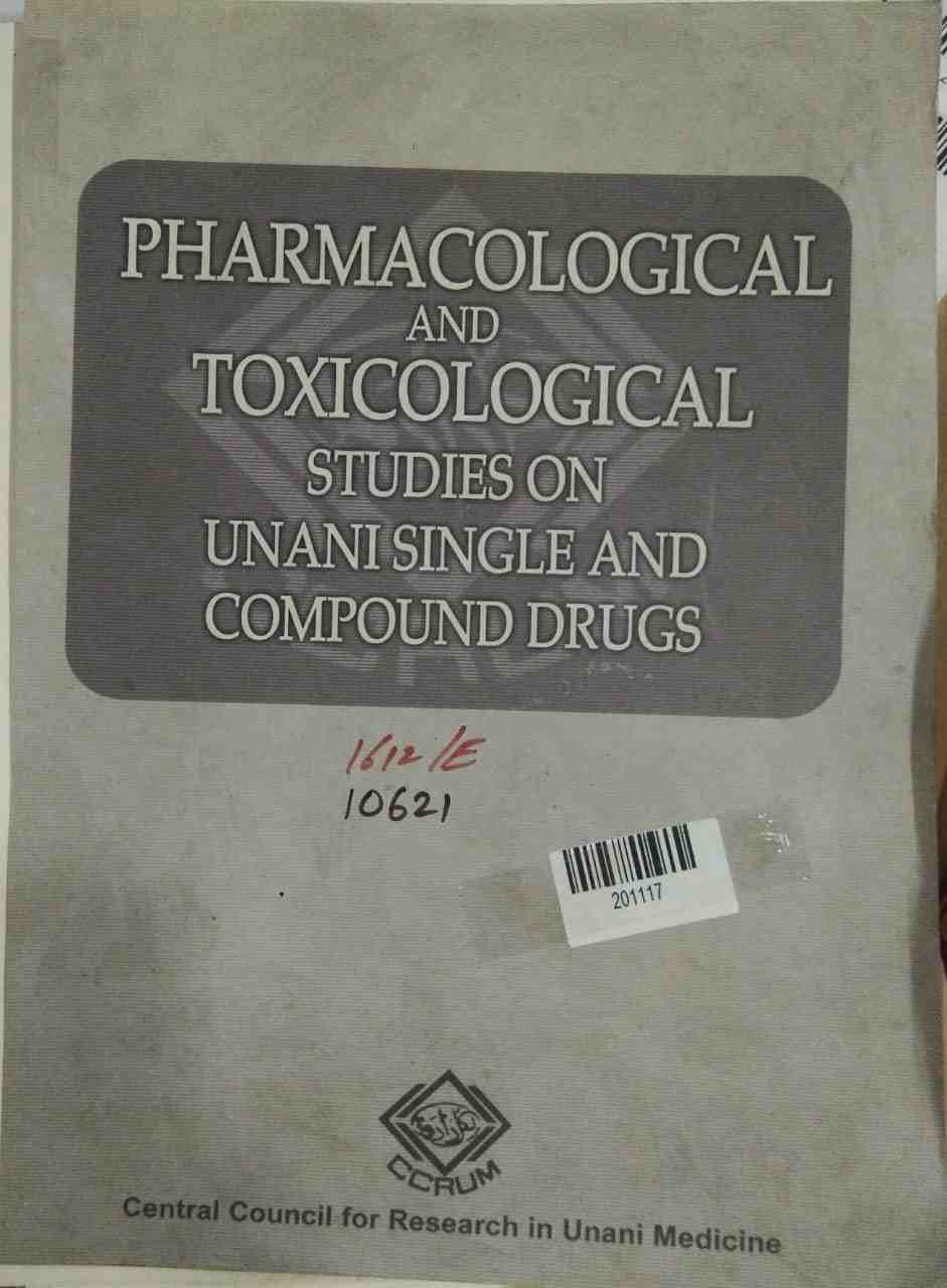 Pharmacological and Toxicological Studies on Unani Single and Compound Drugs